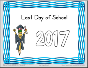 Sign: Last Day of School 2017 (blue)