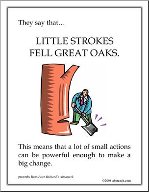 Proverb Poster: Little strokes…