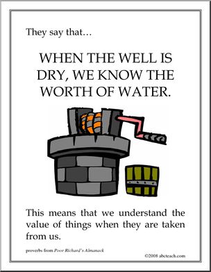 Proverb Poster:  When the well is dry…