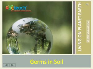 PowerPoint: Presentation with Audio: Soil 3: Germs in Dirt (upper elem/middle/high)