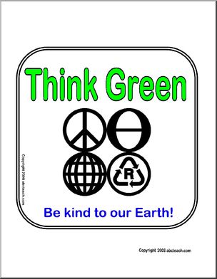 Sign: Think Green – Be kind to our Earth!